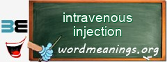 WordMeaning blackboard for intravenous injection